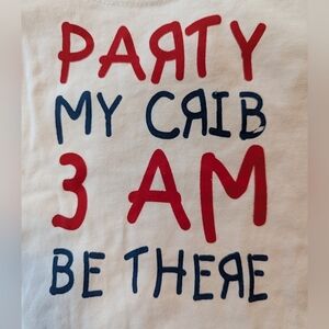 Party My Crib 3 AM Be There Onsie Size 18 Months BNWOT